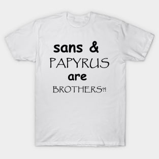 Bros for comic sans and papyrus T-Shirt